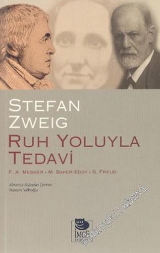 Ruh Yoluyla Tedavi: Franz Anton Mesmer, Mary Baker Eddy, Sigmund Freud -        2018
