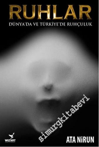 Ruhlar: Dünya'da ve Türkiye'de Ruhçuluk -