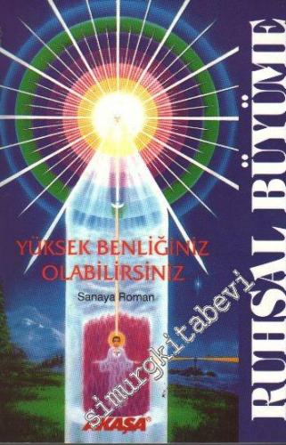 Ruhsal Büyüme Yüksek Benliğiniz Olabilirsiniz -