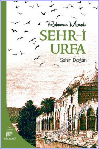 Ruhumun Masalı: Şehr-i Urfa
