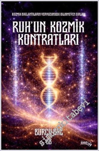 Ruh'un Kozmik Kontratları : Kozmik Bağlantıların Yeryüzündeki Bilinmeyen Sırları -        2026
