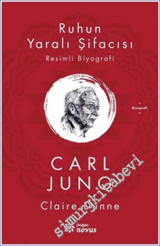 Ruhun Yaralı Şifacısı Carl Jung : Resimli Biyografi - 2024