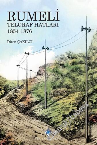 Rumeli Telgraf Hatları 1854 - 1876 -