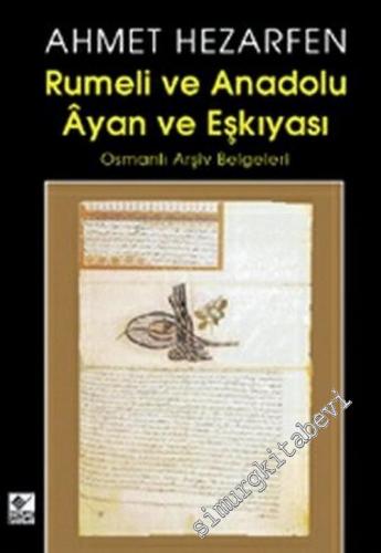 Rumeli ve Anadolu Ayan ve Eşkıyası 1: Osmanlı Arşiv Belgeleri -        2002
