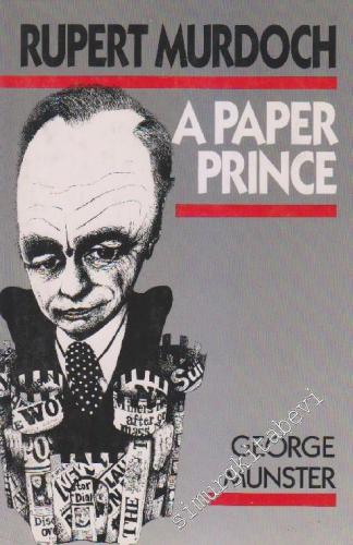 Rupert Murdoch: A Paper Prince -