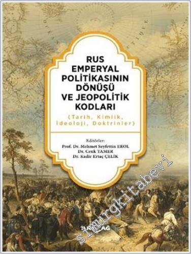 Rus Emperyal Politikasının Dönüşü ve Jeopolitik Kodları : Tarih Kimlik