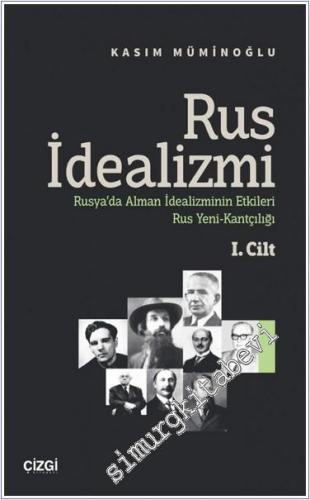Rus İdealizmi - 1. Cilt : Rusya'da Alman İdealizminin Etkileri Rus Yeni-Kantçılığı -        2024