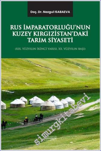 Rus İmparatorluğu'nun Kuzey Kırgızistan'daki Tarım Siyaseti - 2023