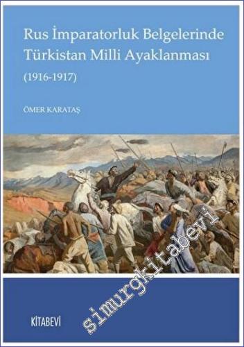 Rus İmparatorluk Belgelerinde Türkistan Milli Ayaklanması (1916-1917) 