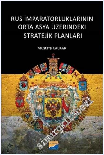 Rus İmparatorluklarının Orta Asya Üzerindeki Stratejik Planları - 2022