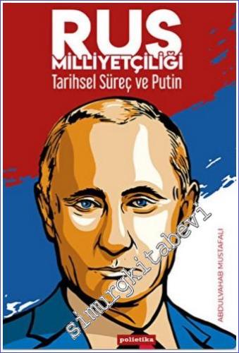 Rus Milliyetçiliği : Tarihsel Süreç ve Putin - 2022