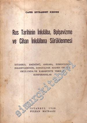 Rus Tarihinin İnkılaba, Bolşevizme ve Cihan İnkılabına Sürüklenmesi
