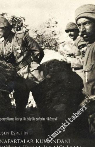 Ruşen Eşref'in Anafartalar Kumandanı Mustafa Kemal ile Mülakatı: Emperyalizme Karşı İlk Büyük Zaferin Hikayesi -        2019