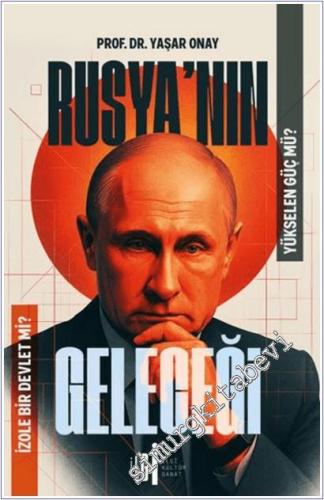 Rusya'nın Geleceği : Yükselen Güç mü İzole Bir Devlet mi - 2026