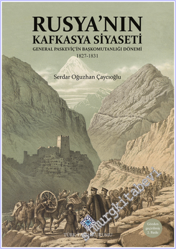 Rusya'nın Kafkasya Siyaseti : General Paskeviç'in Başkomutanlığı Dönem