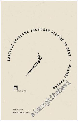 Saatleri Ayarlama Enstitüsü Üzerine 20 Ders -        2025