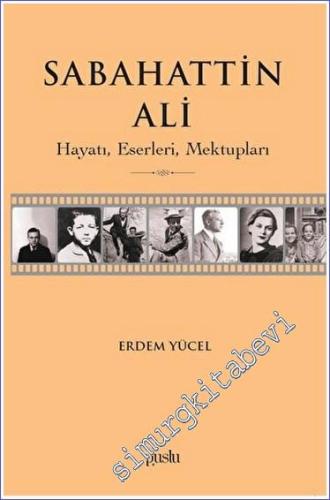 Sabahattin Ali- Hayatı, Eserleri, Mektupları -        2023
