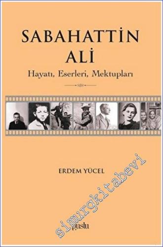 Sabahattin Ali- Hayatı, Eserleri, Mektupları - 2023