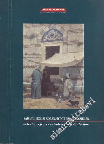 Sabancı Resim Koleksiyonundan Seçmeler = Selections From The Sabancı Art Collection -