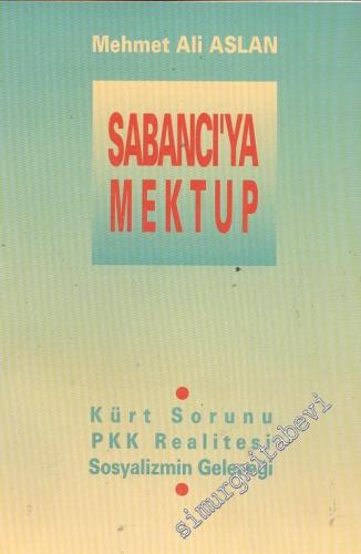 Sabancı'ya Mektup: Kürt Sorunu, PKK Realitesi, Sosyalizmin Geleceği