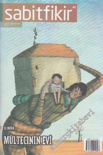 Sabit Fikir Dergisi - Dosya: Mültecinin Evi - Sayı: 43      Eylül