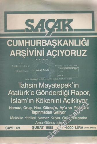 Saçak Aylık Siyaset Kültür Ekonomi Forumu Dergisi -  Dosya: Cumhurbaşkanlığı Arşivini Açıyoruz - Tahsin Mayatepek'in Atatürk'e Gönderdiği Rapor, İslam'ın Kökenini Açıklıyor - Namaz - Oruç - Hac - Güneş'e - Ay'a ve Yıldızlara Tapınmadan Geliyor - Meksiko Y