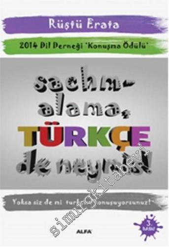 Sachmalama Türkçe de Neymiş! (2014 Dil Derneği Konuşma Ödülü)