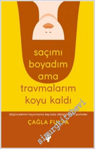 Saçımı Boyadım Ama Travmalarım Koyu Kaldı -        2025