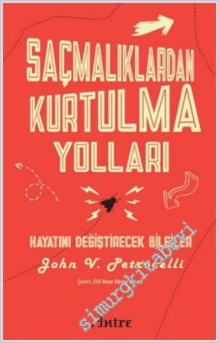 Saçmalıklardan Kurtulma Yolları: Hayatını Değiştirecek Bilgiler -        2025