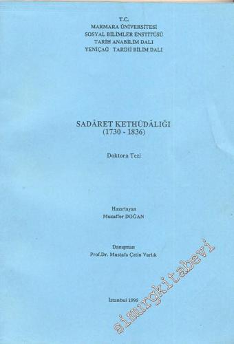 Sadaret Kethüdalığı: ( 1730 - 1836 )  Doktora Tezi  -