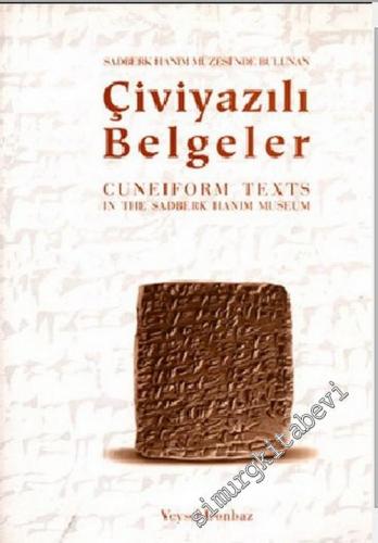 Sadberk Hanım Müzesi'nde Bulunan Çiviyazılı Belgeler = Cuneiform Texts In The Sadberk Hanım Museum  -        1999