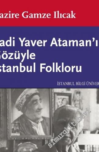 Sadi Yaver Ataman'ın Gözüyle İstanbul Folkloru -