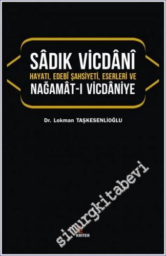 Sadık Vicdani : Hayatı, Edebi Şahsiyeti, Eserleri ve Nagamat-ı Vicdaniye -        2018
