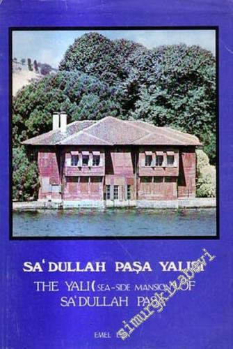 Sadullah Paşa Yalısı = The Yalı (Sea-Side Mansion) of Sadullah Paşa -