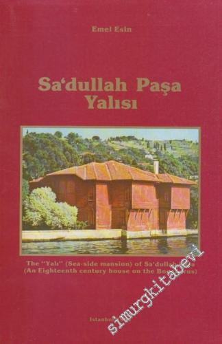 Sadullah Paşa Yalısı = The Yalı (Sea-Side Mansion) Of Sadullah Paşa -        1984