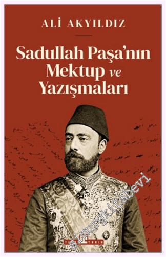 Sadullah Paşa'nın Mektup ve Yazışmaları -         2026