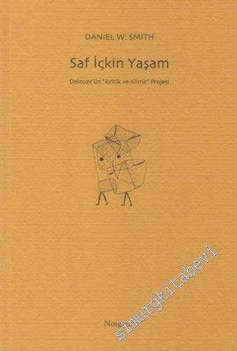 Saf İçkin Yaşam: Deleuze'ün "Kritik ve Klinik" Projesi -