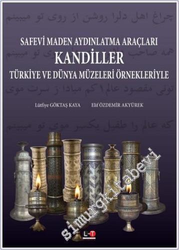 Safevi Maden Aydınlatma Araçları Kandiller - Türkiye ve Dünya Müzeleri Örnekleriyle - 2024