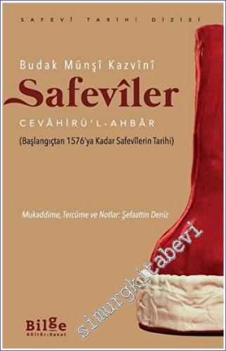 Safeviler: Cevahirül-Ahbar (Başlangıçtan 1576'ya Kadar Safevîlerin Tar