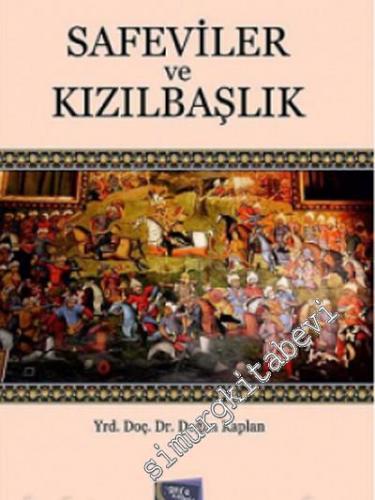 Safeviler ve Kızılbaşlık: Aleviliğin Tarihsel Temelleri -