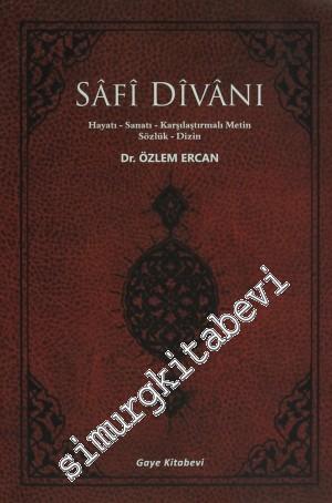 Sâfi Divanı: Hayatı, Sanatı, Karşılaştırmalı Metin, Sözlük, Dizin -