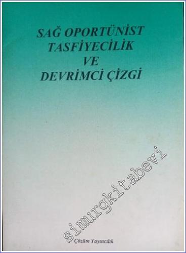 Sağ Oportünist Tasfiyecilik ve Devrimci Çizgi
