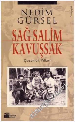 Sağ Salim Kavuşsak: Çocukluk Yılları