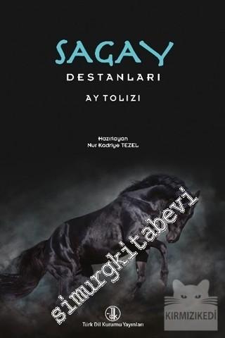 Sagay Destanları - Ay Tolızı . Giriş İnceleme Metin Çeviri Yazı Aktarm