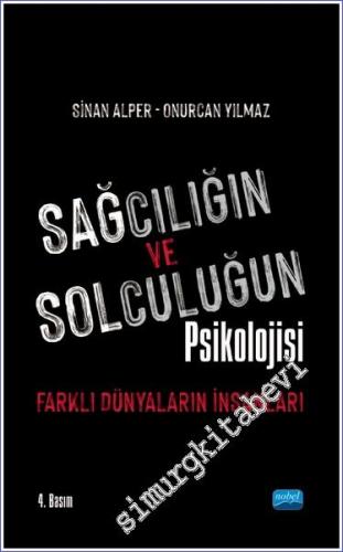 Sağcılığın ve Solculuğun Psikolojisi: Farklı Dünyaların İnsanları -        2023