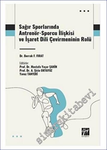 Sağır Sporlarında Antrenör - Sporcu İlişkisi ve İşaret Dili Çevirmeninin Rolü -        2023