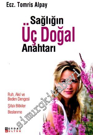 Sağlığın Üç Doğal Anahtarı -        2005