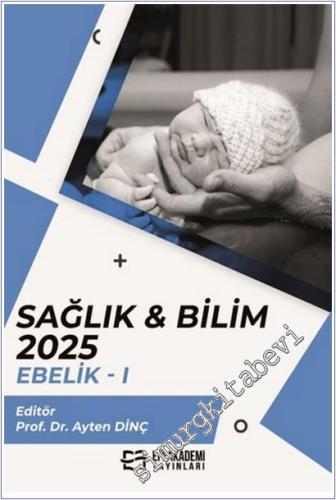 Sağlık - Bilim 2025 : Ebelik 1 -        2025