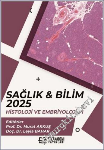 Sağlık - Bilim 2025 : Histoloji ve Embriyoloji 1 -        2025