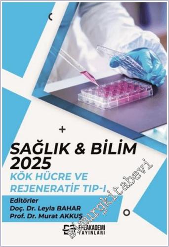 Sağlık & Bilim:2025 : Kök Hücre ve Rejeneratif Tıp - 2 -        2025